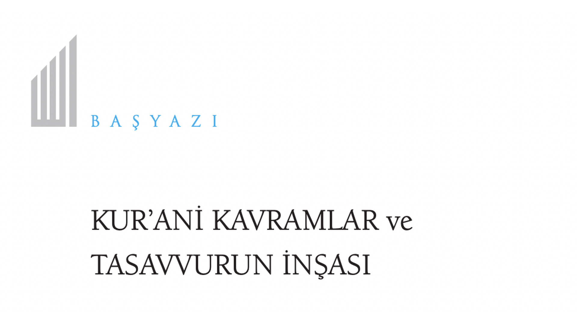 Kur’ani Kavramlar ve Tasavvurun İnşası